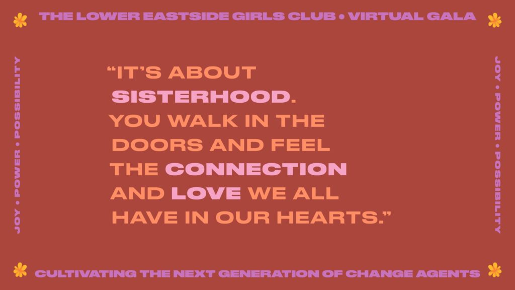 Image from the Virtual Gala with a quote: "It's about sisterhood. You walk in the doors and feel the connection and love we all have in our hearts."